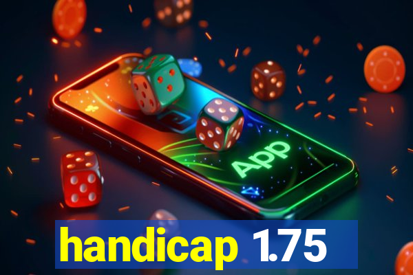 handicap 1.75